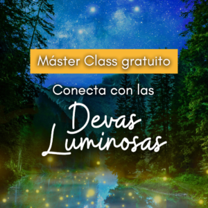 Máster Class: Conecta con las Devas Luminosas
